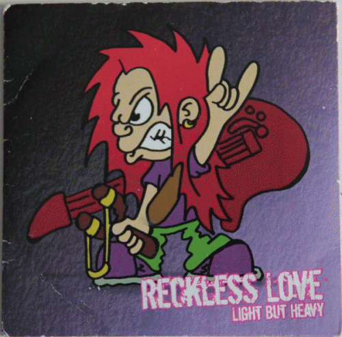 Reckless Love : Light But Heavy
